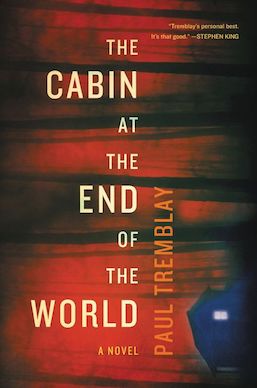Cabin at the End of the World by Paul Tremblay